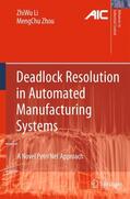 Zhou / Li |  Deadlock Resolution in Automated Manufacturing Systems | Buch |  Sack Fachmedien
