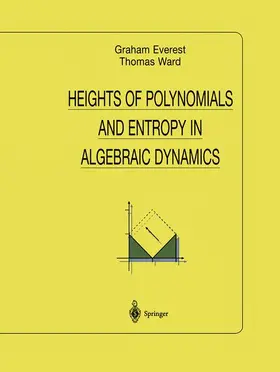 Ward / Everest |  Heights of Polynomials and Entropy in Algebraic Dynamics | Buch |  Sack Fachmedien
