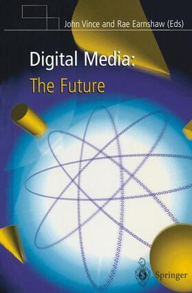 Earnshaw / Vince | Digital Media: The Future | Buch | 978-1-84996-857-7 | sack.de