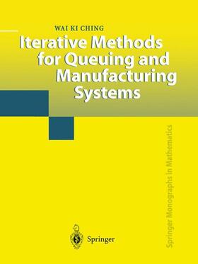 Ching | Iterative Methods for Queuing and Manufacturing Systems | Buch | 978-1-84996-870-6 | sack.de