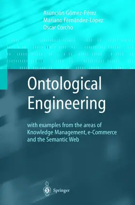 Gómez-Pérez / Fernandez-Lopez / Corcho |  Ontological Engineering | Buch |  Sack Fachmedien