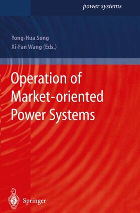 Wang / Song |  Operation of Market-oriented Power Systems | Buch |  Sack Fachmedien