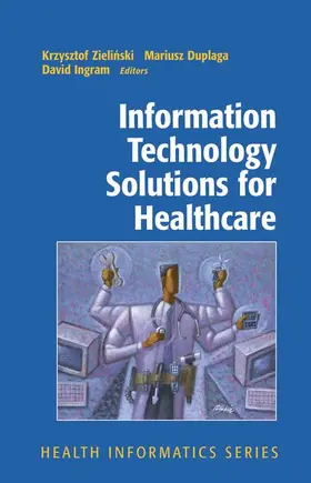 Zielinski / Ingram / Duplaga | Information Technology Solutions for Healthcare | Buch | 978-1-84996-987-1 | sack.de