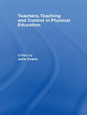 Evans | Teachers, Teaching and Control in Physical Education | Buch | 978-1-85000-410-3 | www.sack.de