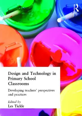 Tickle |  Design And Technology In Primary School Classrooms | Buch |  Sack Fachmedien