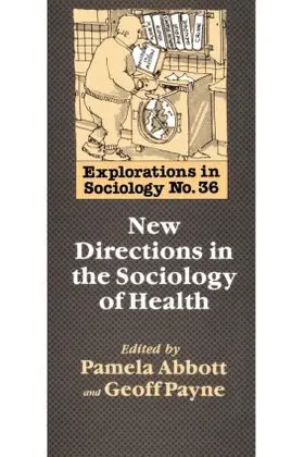 Payne / Abbott |  New Directions In The Sociology Of Health | Buch |  Sack Fachmedien