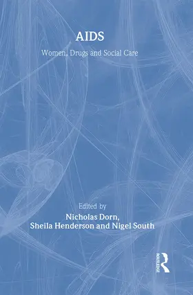 Dorn / South / Henderson |  AIDS: Women, Drugs and Social Care | Buch |  Sack Fachmedien