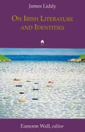 Liddy / Wall |  On Irish Literature and Identities | Buch |  Sack Fachmedien