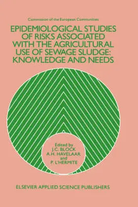 Block / L'Hermite / Havelaar |  Epidemiological Studies of Risks Associated with the Agricultural Use of Sewage Sludge | Buch |  Sack Fachmedien