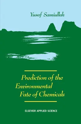 Samiullah |  Prediction of the Environmental Fate of Chemicals | Buch |  Sack Fachmedien