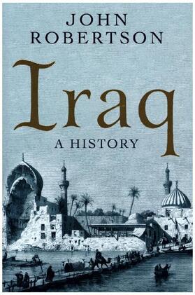 Robertson |  Iraq: A History | Buch |  Sack Fachmedien