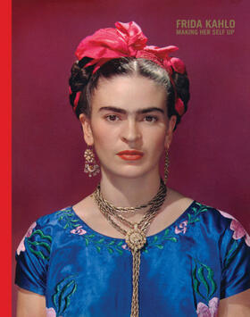 Wilcox / Henestrosa |  Frida Kahlo: Making Her Self Up | Buch |  Sack Fachmedien