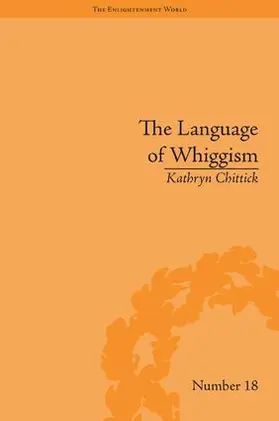 Chittick |  The Language of Whiggism | Buch |  Sack Fachmedien