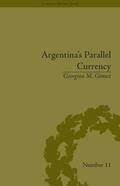 Gomez |  Argentina's Parallel Currency | Buch |  Sack Fachmedien