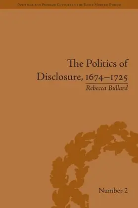Bullard |  The Politics of Disclosure, 1674-1725 | Buch |  Sack Fachmedien