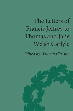 Christie |  The Letters of Francis Jeffrey to Thomas and Jane Welsh Carlyle | Buch |  Sack Fachmedien