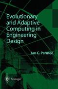 Parmee |  Evolutionary and Adaptive Computing in Engineering Design | Buch |  Sack Fachmedien