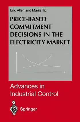 Allen / Ilic | Price-Based Commitment Decisions in the Electricity Market | Buch | 978-1-85233-069-9 | www.sack.de