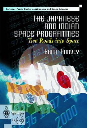Harvey | The Japanese and Indian Space Programmes: Two Roads Into Space | Buch | 978-1-85233-199-3 | sack.de