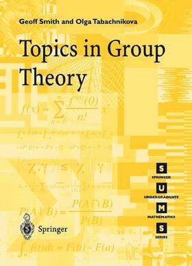 Tabachnikova / Smith | Topics in Group Theory | Buch | 978-1-85233-235-8 | sack.de