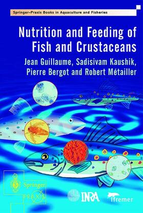 Guillaume / Kaushik / Metailler | Nutrition and Feeding of Fish and Crustaceans | Buch | 978-1-85233-241-9 | sack.de
