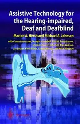 Hersh / Johnson | Assistive Technology for the Hearing-impaired, Deaf and Deafblind | Buch | 978-1-85233-382-9 | sack.de