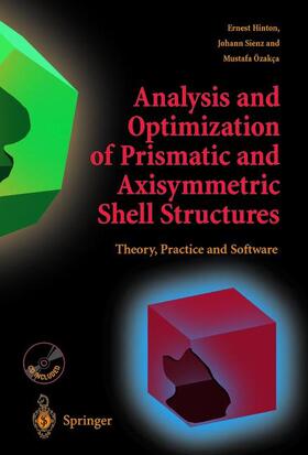 Hinton / Sienz / Özakca | Analysis and Optimization of Prismatic and Axisymmetric Shell Structures | Buch | 978-1-85233-421-5 | sack.de