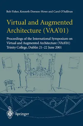 Fisher / O'Sullivan / Dawson-Howe |  Virtual and Augmented Architecture (VAA'01) | Buch |  Sack Fachmedien