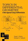 Vandyck / Hurley |  Topics in Differential Geometry: A New Approach Using D-Differentiation | Buch |  Sack Fachmedien