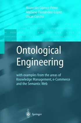 Gómez-Pérez / Corcho / Fernandez-Lopez |  Ontological Engineering | Buch |  Sack Fachmedien