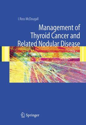 McDougall | Management of Thyroid Cancer and Related Nodular Disease | Buch | 978-1-85233-965-4 | sack.de