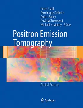 Valk / Delbeke / Maisey | Positron Emission Tomography | Buch | 978-1-85233-971-5 | sack.de