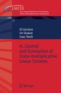 Gershon / Shaked / Yaesh |  H-Infinity Control and Estimation of State-Multiplicative Linear Systems | Buch |  Sack Fachmedien