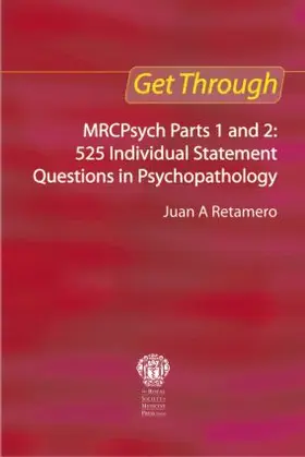 Retamero |  Get Through MRCPsych Parts 1 and 2: 525 individual statement questions in psychopathology | Buch |  Sack Fachmedien