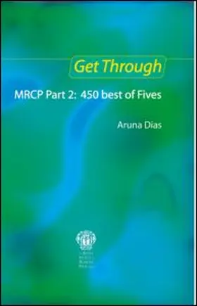 Dias |  Get Through MRCP Part 2: 450 Best of Fives, 2nd edition | Buch |  Sack Fachmedien