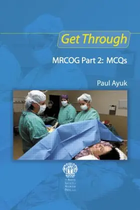 Ayuk |  Get Through MRCOG Part 2: MCQs | Buch |  Sack Fachmedien