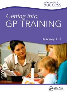 Gill |  Secrets of Success: Getting into GP Training | Buch |  Sack Fachmedien