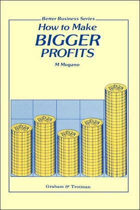 Mogano | How to Make Bigger Profits | Buch | 978-1-85333-603-4 | sack.de