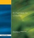 Griffiths / Davies |  In Fairness to Children | Buch |  Sack Fachmedien