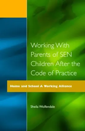 Wolfendale |  Working with Parents of SEN Children after the Code of Practice | Buch |  Sack Fachmedien