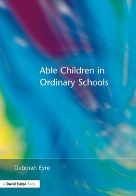 Eyre | Able Children in Ordinary Schools | Buch | sack.de