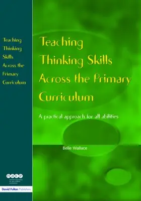 Wallace |  Teaching Thinking Skills Across the Primary Curriculum | Buch |  Sack Fachmedien