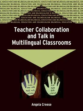 Creese |  Teacher Collaboration and Talk in Multilingual Classrooms | eBook | Sack Fachmedien