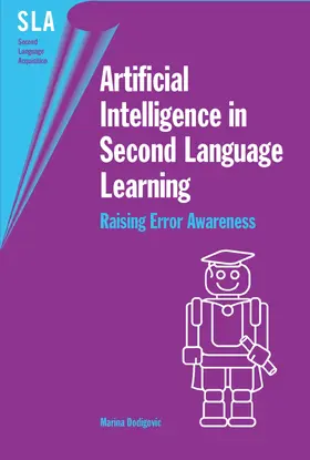 Dodigovic |  Artificial Intelligence in Second Language Learning | Buch |  Sack Fachmedien