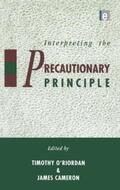 O'Riordan / Cameron |  Interpreting the Precautionary Principle | Buch |  Sack Fachmedien
