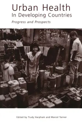 Tanner / Harpham | Urban Health in Developing Countries | Buch | 978-1-85383-281-9 | www.sack.de