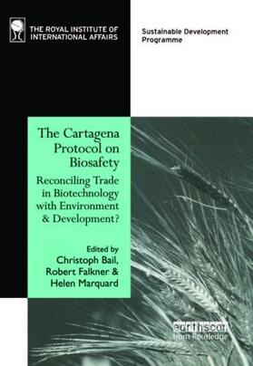 Bail / Falkner / Marquard |  The Cartagena Protocol on Biosafety | Buch |  Sack Fachmedien