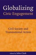 Clark |  Globalizing Civic Engagement | Buch |  Sack Fachmedien