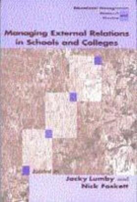 Lumby / Foskett | Managing External Relations in Schools and Colleges | Buch | 978-1-85396-460-2 | sack.de
