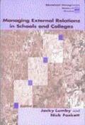 Lumby / Foskett |  Managing External Relations in Schools and Colleges | Buch |  Sack Fachmedien